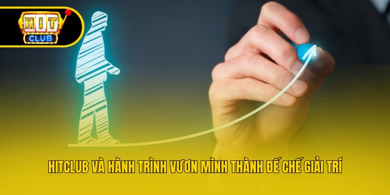 Hitclub và hành trình vươn mình thành đế chế giải trí